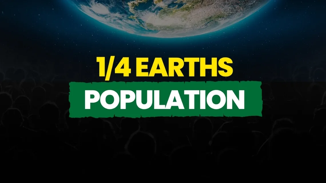 1/4 Earth's Population — Watch Video